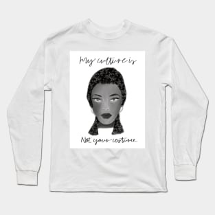 My culture is not your costume Long Sleeve T-Shirt